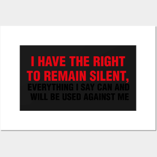 Right to remain silent Posters and Art